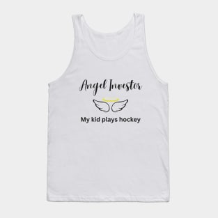 Angel Investor - My Kid Plays Hockey Tank Top